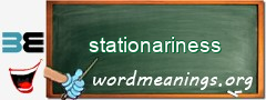 WordMeaning blackboard for stationariness